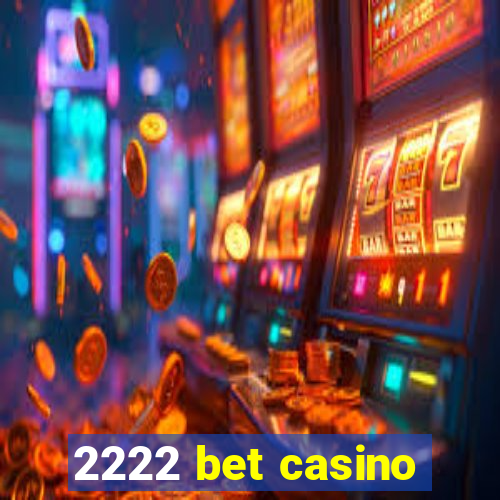 2222 bet casino